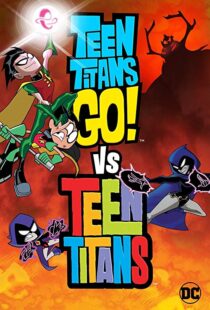 دانلود انیمیشن Teen Titans Go! Vs. Teen Titans 201912456-1930794184