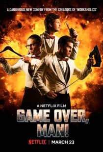دانلود فیلم Game Over, Man! 20184162-1543307578
