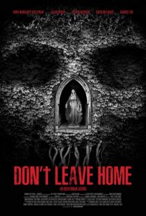 دانلود فیلم Don’t Leave Home 201817815-1883947854