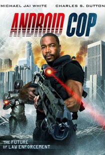 دانلود فیلم Android Cop 201410746-957276218