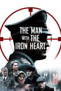 دانلود فیلم The Man with the Iron Heart 201721924-629062940