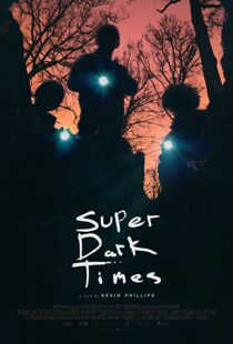 دانلود فیلم Super Dark Times 201717956-1096867627