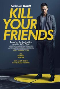 دانلود فیلم Kill Your Friends 201513758-1147846737