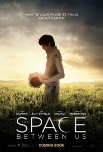 دانلود فیلم The Space Between Us 20178028-239813189