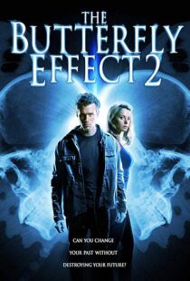 دانلود فیلم The Butterfly Effect 2 200615601-481026187