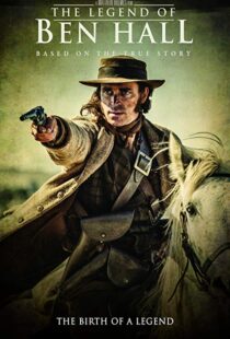 دانلود فیلم The Legend of Ben Hall 201719989-2028230607