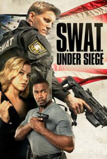 دانلود فیلم S.W.A.T.: Under Siege 20177530-1943863974