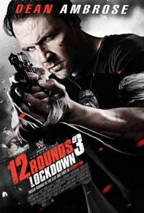 دانلود فیلم 12 Rounds 3: Lockdown 201545191-1691276956