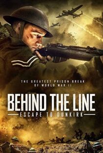 دانلود فیلم Behind the Line: Escape to Dunkirk 202051378-1353040760