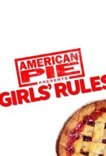 دانلود فیلم American Pie Presents: Girls’ Rules 202052279-238570415
