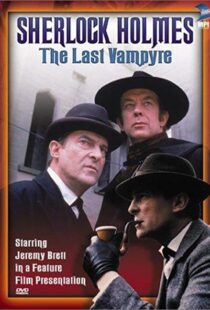 دانلود فیلم “The Case-Book of Sherlock Holmes” The Last Vampyre 199354478-1841895094