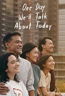 دانلود فیلم One Day We’ll Talk About Today 202055196-1984649558