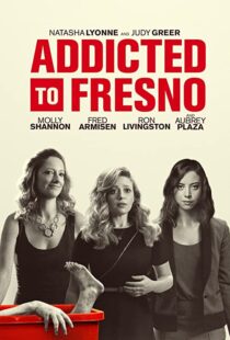 دانلود فیلم Addicted to Fresno 201580229-631775394