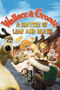 دانلود انیمیشن A Matter of Loaf and Death 200885460-1092810399