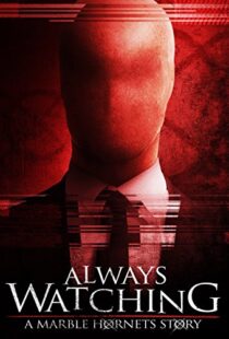دانلود فیلم Always Watching: A Marble Hornets Story 201583756-577251882