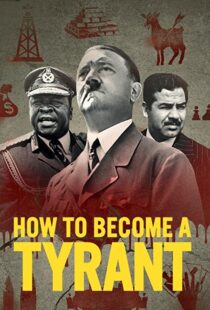 دانلود مستند How to Become a Tyrant82826-111582307