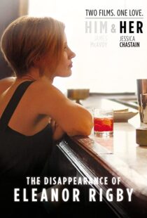 دانلود فیلم The Disappearance of Eleanor Rigby: Her 201383405-1500388