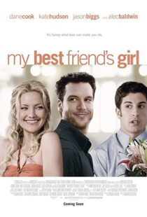 دانلود فیلم My Best Friend’s Girl 200887927-1232206889