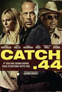 دانلود فیلم Catch .44 201190256-1801499699
