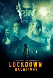 دانلود فیلم The Lockdown Hauntings 202186424-202188088