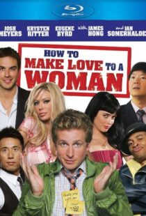 دانلود فیلم How to Make Love to a Woman 201094500-1583932312