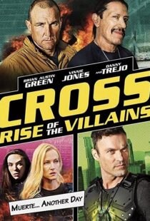 دانلود فیلم Cross: Rise of the Villains 201992210-275616403