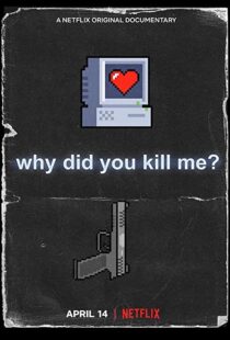 دانلود مستند Why Did You Kill Me? 202195901-335344941