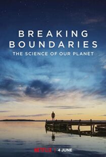 دانلود مستند Breaking Boundaries: The Science of Our Planet 202198069-1458025135