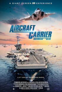 دانلود مستند Aircraft Carrier: Guardian of the Seas 201698870-1524267435