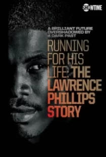 دانلود مستند Running for His Life: The Lawrence Phillips Story 2016104749-1261011724