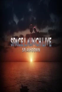 دانلود فیلم Space Launch Live: Splashdown 2020104254-1729779986
