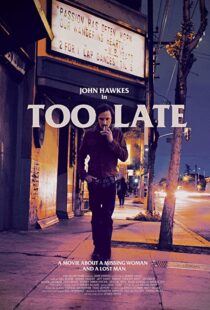 دانلود فیلم Too Late 2015110359-257897799