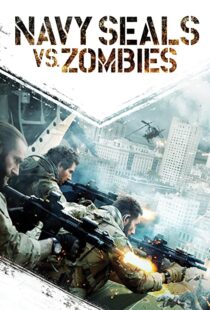 دانلود فیلم Navy Seals vs. Zombies 2015108471-369551539
