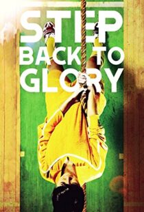 دانلود فیلم Step Back to Glory 2013104780-1046640239