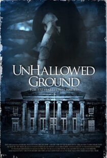 دانلود فیلم Unhallowed Ground 2015109026-1837970703