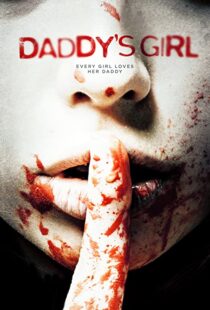 دانلود فیلم Daddy’s Girl 2018106905-1214171795
