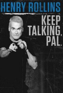 دانلود فیلم Henry Rollins: Keep Talking, Pal 2018101549-1080834649