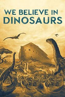 دانلود مستند We Believe in Dinosaurs 2019104865-1295344381