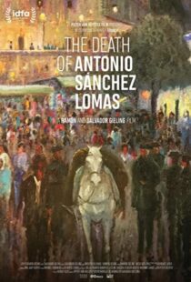 دانلود مستند The Death of Antonio Sanchez Lomas 2019105094-534324141