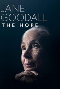 دانلود مستند Jane Goodall: The Hope 2020100883-1184637002