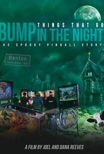 دانلود مستند Things That Go Bump in the Night: The Spooky Pinball Story 2017102143-923583650