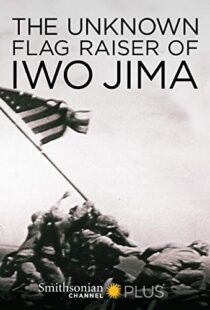 دانلود مستند The Unknown Flag Raiser of Iwo Jima 2016102284-1858083488