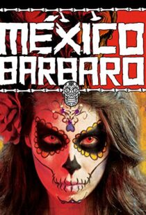 دانلود فیلم Barbarous Mexico 2014111079-1376519340