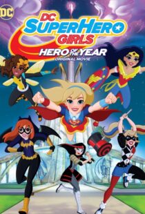 دانلود انیمیشن DC Super Hero Girls: Hero of the Year 2016110531-983394414