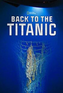 دانلود مستند Back to the Titanic 2020114468-652225521
