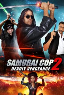 دانلود فیلم Samurai Cop 2: Deadly Vengeance 2015111201-1238672916