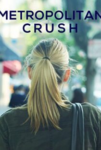 دانلود فیلم Metropolitan Crush 2018113817-1306510051