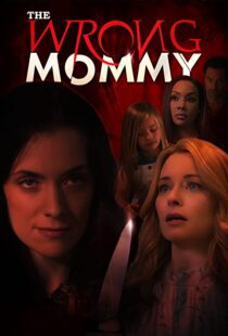 دانلود فیلم The Wrong Mommy 2019113943-1669261004