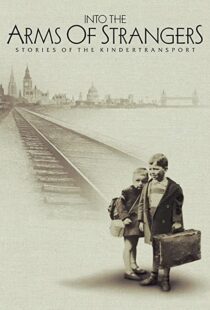 دانلود مستند Into the Arms of Strangers: Stories of the Kindertransport 2000113075-471488265