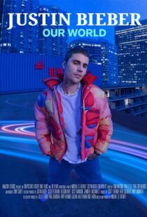 دانلود مستند Justin Bieber: Our World 2021112608-112047174